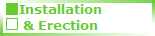 Installation
& Erection