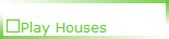 Play Houses